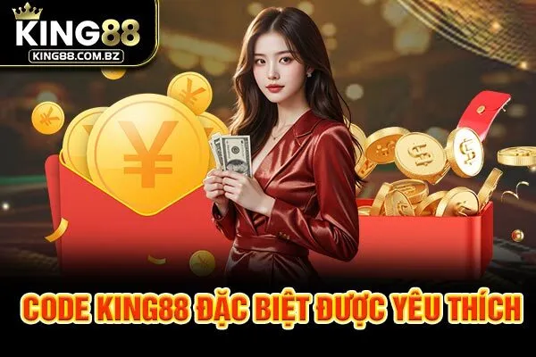 Code King88 đặc biệt được yêu thích